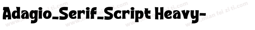Adagio_Serif_Script Heavy字体转换